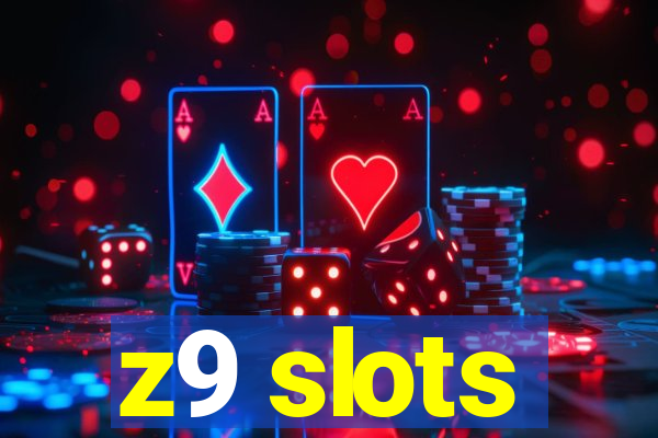 z9 slots